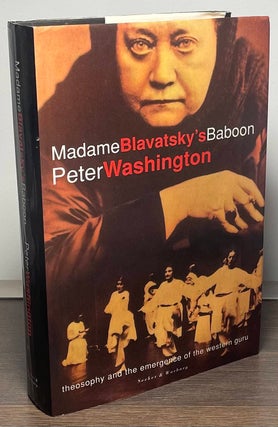 Item #88784 Madame Blavatsky's Baboon _ Theosophy and the Emergence of the Western Guru. Peter...