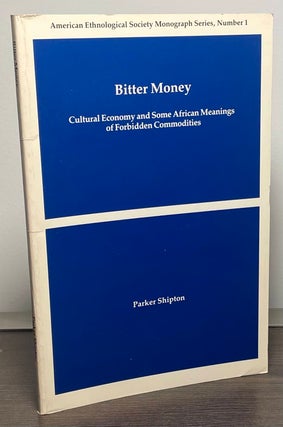 Item #88791 Bitter Money _ Cultural Economy and Some African Meanings of Forbidden Commondities....