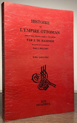 Item #88800 Histoire de L'Empire Ottoman Depuis son Origine Jusqu'a nos Jours _ Tome Quatrieme_...