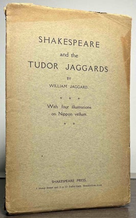 Item #88803 Shakespeare and the Tudor Jaggards _ With Four Illustrations on Nippon Vellum....