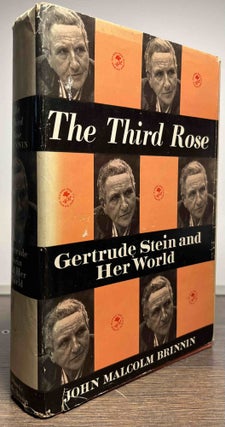 Item #88821 The Third Rose_ Gertrude Stein and her World. John Malcolm Brinnin