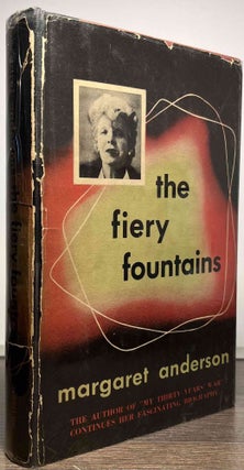 Item #88822 The Fiery Fountains. Margaret Anderson