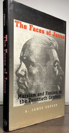 Item #88825 The Faces of Janus _ Marxism and Fascism in the Twentieth Century. A. James Gregor