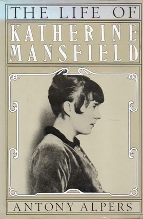 Item #88841 The Life of Katherine Mansfield. Antony Alpers