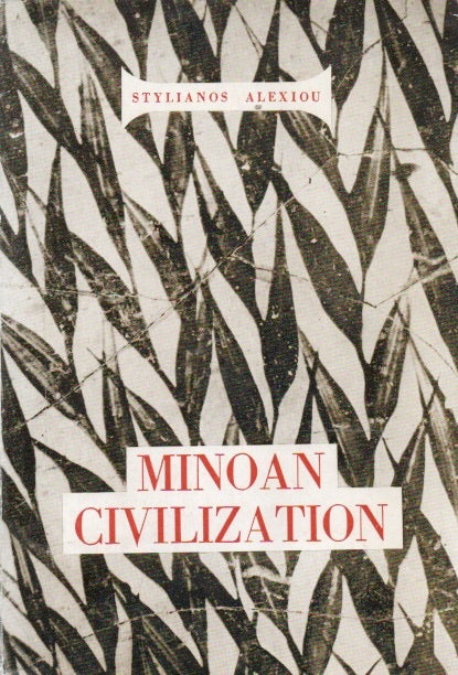 Item #88847 Minoan Civilization. Stylianos Alexiou, Cressida Ridley, trans.