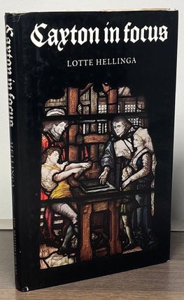 Item #88869 Caxton in Focus _ The Beginning of Printing in England. Lotte Hellinga