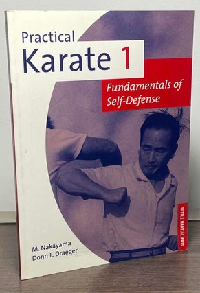 Item #88874 Practical Karate 1 _ Fundamentals of Self-Defense. M. Nakayama, Donn F. Draeger