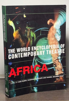 Item #88875 The World Encyclopedia of Contemporary Theatre _ Africa. Don Rubin, Ousmane...