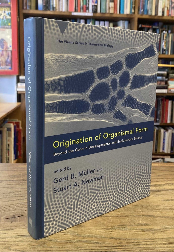 Item #88883 Origination of Organismal Form _ Beyond the Gene in Developmental and Evolutionary Biology. Gerd B. Muller, A. Newman Stuart.