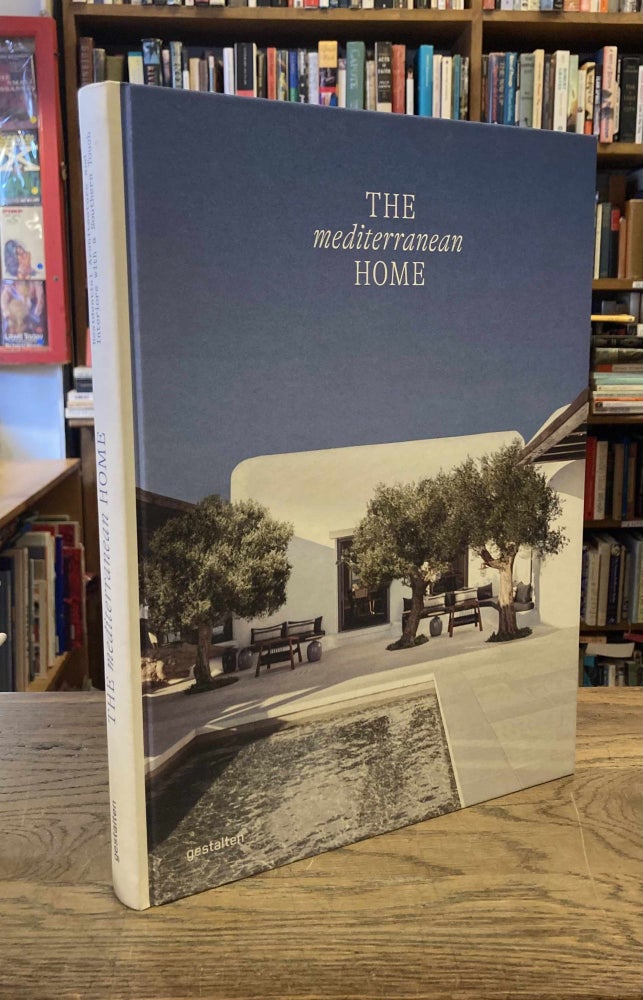 Item #88893 The Mediterranean Home _ Residential Architecture and Interiors With a Southern Touch. Robert Klanten, George Upton.