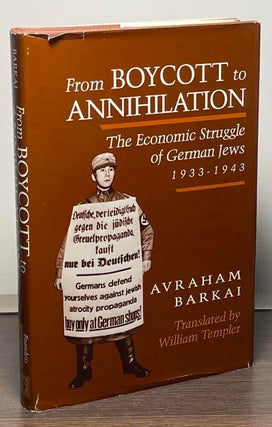 Item #88936 From Boycott to Annihlation _ The Economic Struggle of German Jews 1933-1943. Avraham...