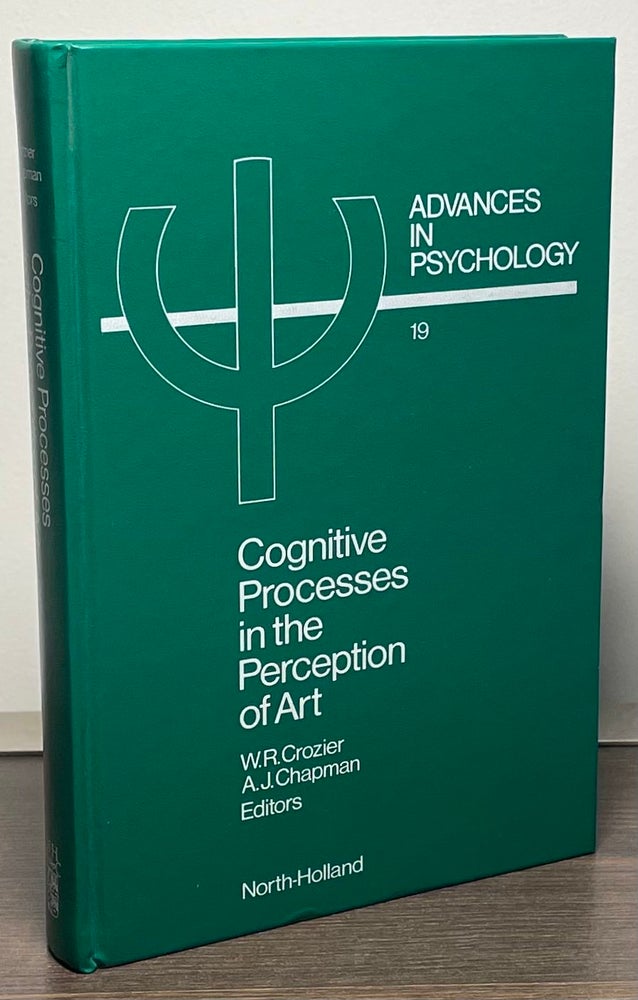 Item #88941 Cognitive Processes in the Perception of Art. W. R. Crozier, A. J. Chapman.