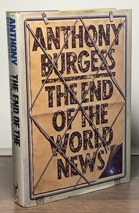 Item #88974 The End of the Words News. Anthony Burgess