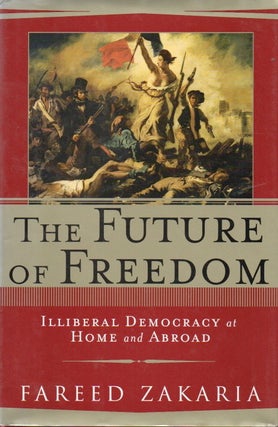 Item #89007 The Future of Freedom_ Illiberal Democracy at Home and Abroad. Fareed Zakaria