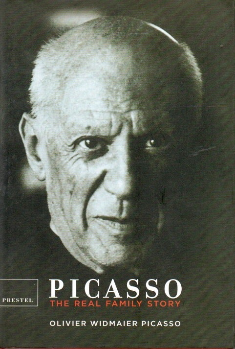 Item #89018 Picasso _ The Real Family Stroy. Olivier Widmaier Picasso.