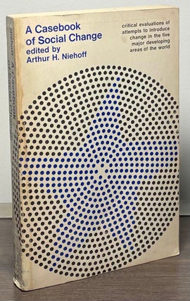 Item #89045 A Casebook of Social Change. Arthur H. Niehoff