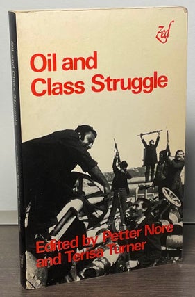 Item #89061 Oil and Class Struggle. Petter Nore, Terisa Turner