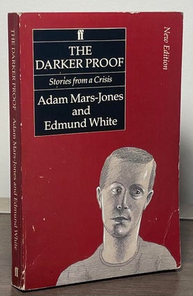 Item #89065 The Darker Proof _ Stories from a Crisis. Adam Mars-Jones, Edmund White