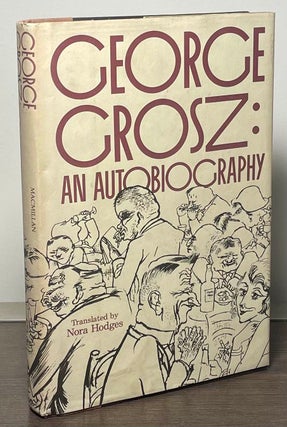 Item #89080 George Grosz: An Autobiography. George Grosz, Nora Hodges, trans