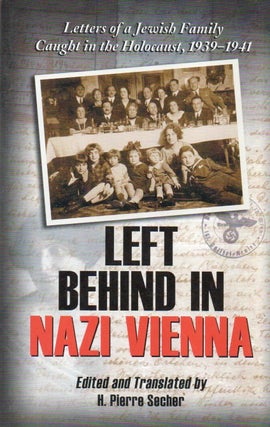 Item #89084 Left Behind in Nazi Vienna_ Letters of a Jewish Family Caught in the Holocaust,...