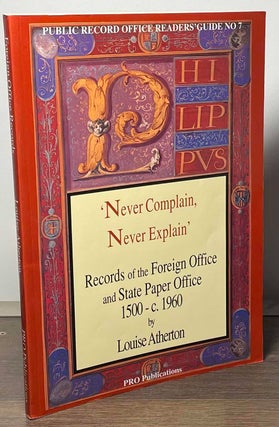 Item #89119 'Never Complain Never Explain' _ Record of the Foreign Office and State Paper Office...