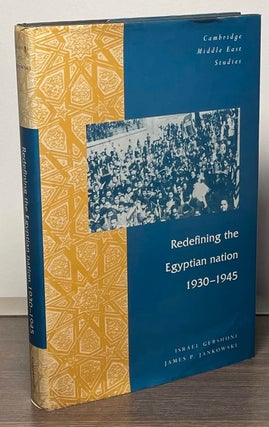 Item #89147 Redefining the Egyptian Nation 1930-1945. Israel Gershoni, James J. Jankowski
