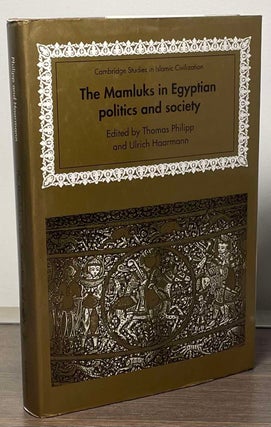 Item #89149 The Mamluks in Egyptian Politics and Society. Thomas Philipp, Ulrich Haarmann