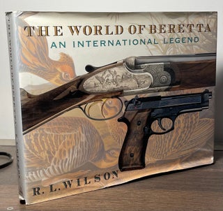 Item #89155 The World of Beretta _ an International Legend. R. L. Wilson