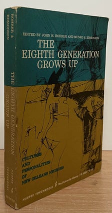 Item #89170 The Eighth Generation Grows Up _ Culture and Personalities of New Orleans Negroes....