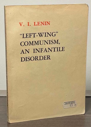 Item #89209 "Left Wing" Communism, an Infantile Disorder. V. I. Lenin