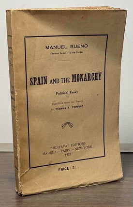 Item #89263 Spain and the Monarchy _ Political Essay. Manuel Bueno, Thomas T. Topping