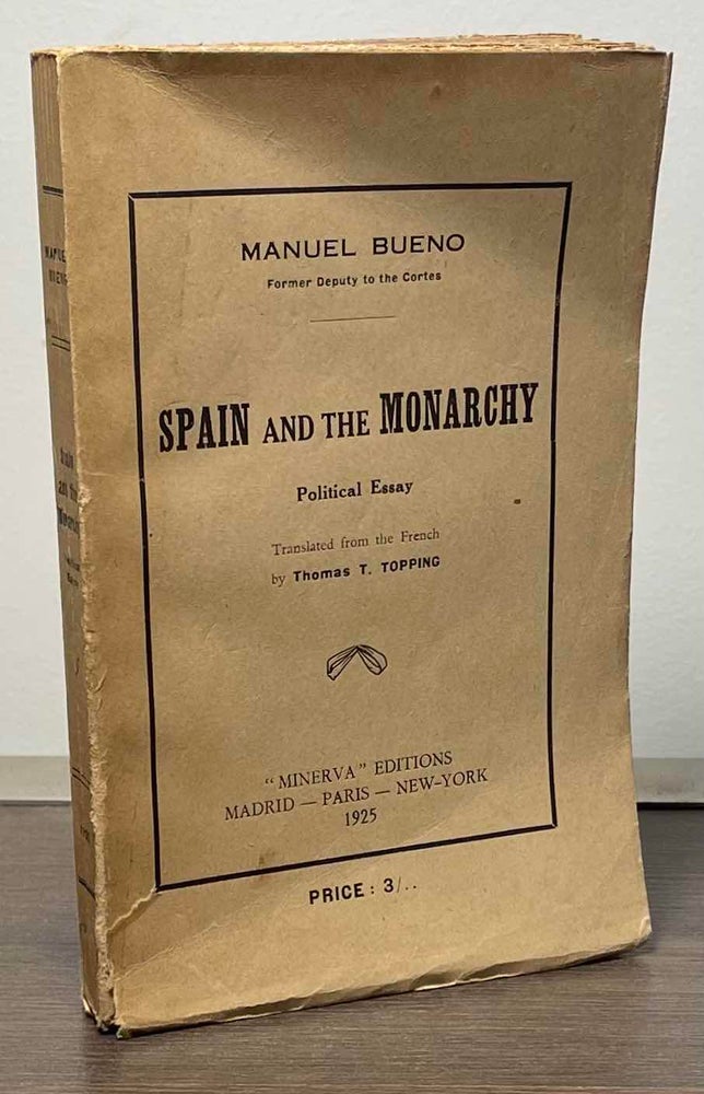 Item #89263 Spain and the Monarchy _ Political Essay. Manuel Bueno, Thomas T. Topping.