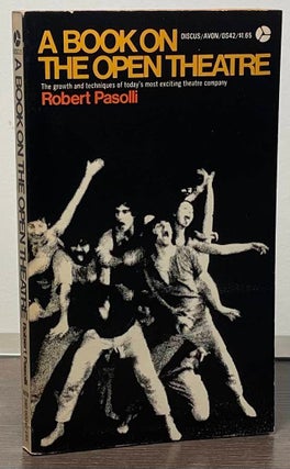 Item #89303 A Book on the Open Theatre. Robert Pasolli