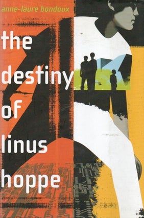 Item #89335 The Destiny of Linus Hoppe. Anne-Laure Bondoux, Catherine Temerson, trans