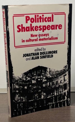 Item #89390 Political Shakespeare _ New Essays in Cultural Materialism. Jonathan Dollimore, Alan...