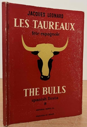 Item #89434 Les Taureaux_ Fete Espagnole_ The Bulls_ Spanish Fiesta. Jacques Leonard, Cecil...