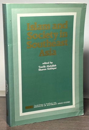 Item #89447 Islam and Society in Southeast Asia. Taufik Abdullah, Sharon Siddique