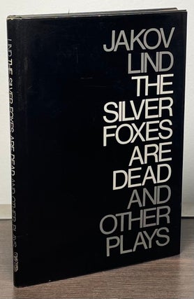 Item #89467 The Silver Foxes are Dead _ and other plays. Jakov Lind