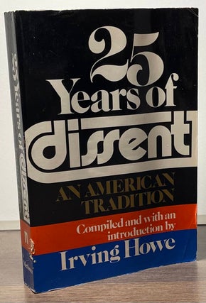 Item #89477 25 Years of Dissent _ An American Tradition. Irving Howe