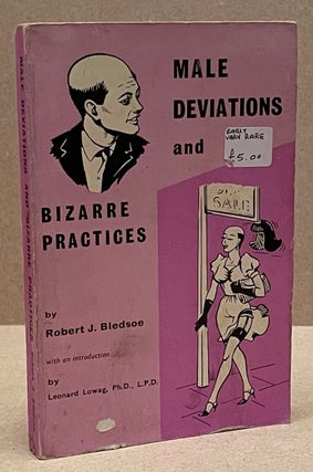 Item #89540 Male Deviations and Bizarre Practices. Robert J. Bledsoe