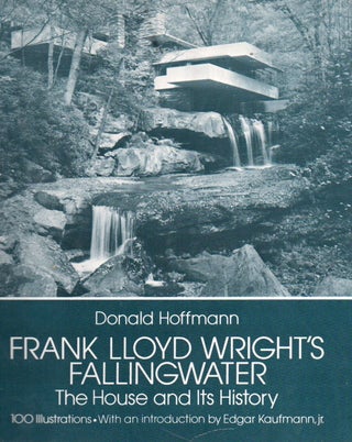 Item #89613 Frank Lloyd Wright's Fallingwater_ The House and Its History. Donald Hoffmann, Edgar...