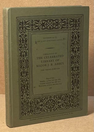 Item #89660 Catalogue of the Celebrated Library of Major J.R. Abbey _ The Third Portion. Sotheby, Co