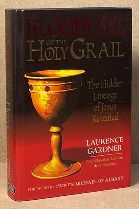 Item #89721 Bloodline of the Holy Grail _ The Hidden Lineage of Jesus Revealed. Laurence Gardner