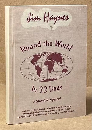 Item #89747 Round the World in 33 Days _ A Chronicle Reported. Jim Haynes