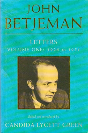 Item #89757 John Betjeman_ Letters_ Volume One: 1926 to 1951. eds, intro, John Betjeman, Candida...