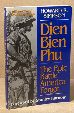 Item #89813 Dien Bien Phu _ The Epic Battle America Forgot. Howard R. Simpson