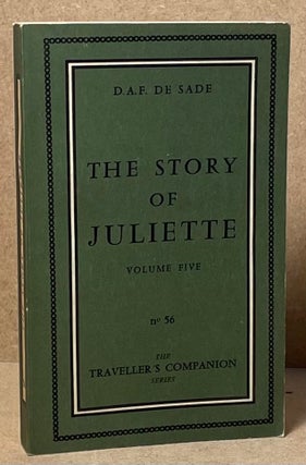 Item #89904 The Story of Juliette _ Volume Five. D. A. F. Sade