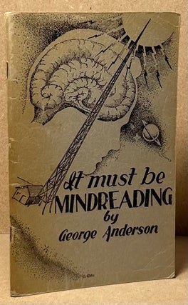 Item #90027 It Must be Mindreading. George Anderson