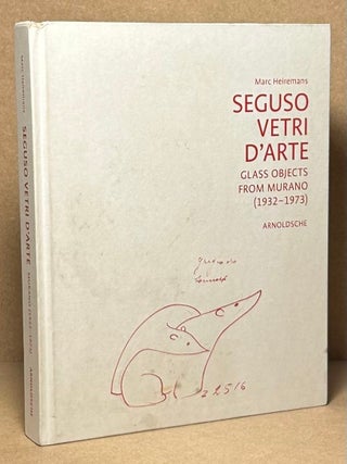 Item #90057 Seguso Vetri D'Arte _ Glass Objects from Murano (1932-1973). Marc Heiremans