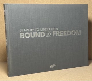 Item #90062 Bound to Freedom _ Slavery to Liberation. Lisa Kristine, pho